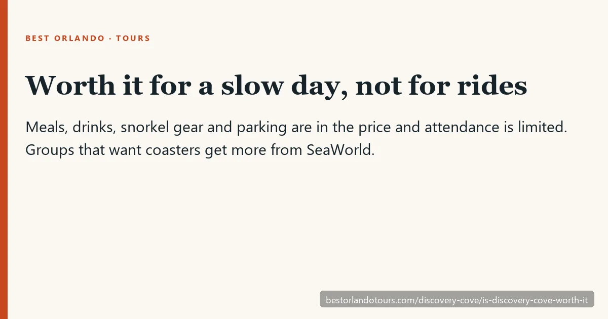 Discovery Cove is worth it for a calm snorkel-and-animals day when meals, drinks, gear and parking are counted in